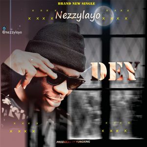 Nezzylayo – DEY ( Mp3 Download
